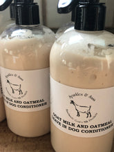 Load image into Gallery viewer, Goat Milk and Oatmeal leave in dog conditioner
